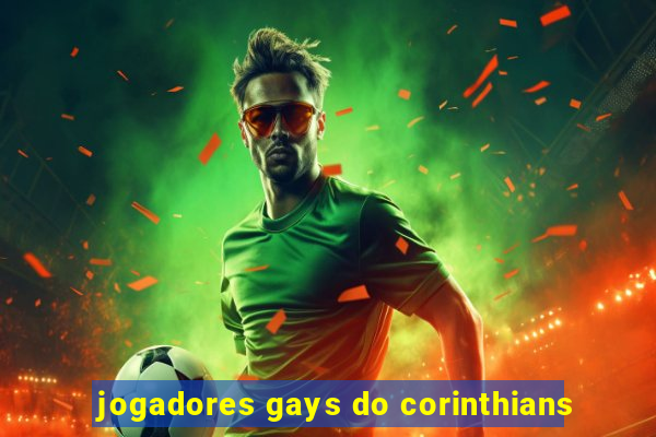 jogadores gays do corinthians